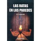 Las ratas en las paredes - H.P. Lovecraft - Editorial fontamara Las ratas en las paredes - H.P. Lovecraft - Editorial fontamara
