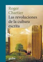 Las revoluciones de la cultura escrita - Roger Chartier - Gedisa