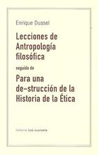 Lecciones de Antropología filosófica - Enrique Dussel - Editorial Las cuarenta