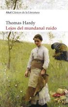 Lejos del mundanal ruido - Thomas Hardy - Akal