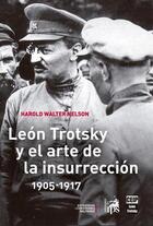 León Trotsky y el arte de la insurrección (1905-1917) - Harold Walter Nelson - Ediciones IPS León Trotsky y el arte de la insurrección (1905-1917) - Harold Walter Nelson - Ediciones IPS