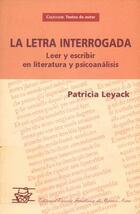 Letra interrogada, La - Patricia Leyack - Escuela Freudiana de Buenos Aires
