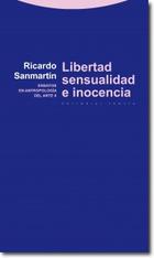 Libertad, Sensualidad E Inocencia - Ricardo Sanmartín Arce - Trotta