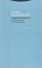 Libres siervos - Gustavo Zagrebelsky - Trotta