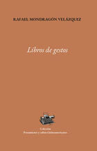 Libro de gestos - Rafael Mondragón Velázquez - Universidad Veracruzana