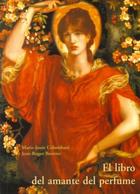 El Libro del amante del perfume - Marie-Josée Colombani - Olañeta