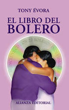 El libro del bolero - Tony Évora - Alianza editorial El libro del bolero - Tony Évora - Alianza editorial