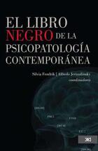 El libro negro de la psicopatología contemporánea -  AA.VV. - Siglo XXI Editores