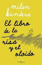 El libro de la risa y el olvido - Milan Kundera - Tusquets