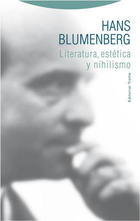 Literatura, estética y nihilismo - Hans  Blumenberg - Trotta
