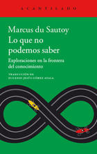 Lo que no podemos saber - Marcus du Sautoy - Acantilado Lo que no podemos saber - Marcus du Sautoy - Acantilado
