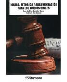 Logica, retórica y argumentación para los juicios orales -  AA.VV. - Editorial fontamara