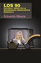 Los 90 - Eduardo Maura - Akal Los 90 - Eduardo Maura - Akal