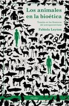 Los animales en la bioética - Fabiola Leyton - Herder