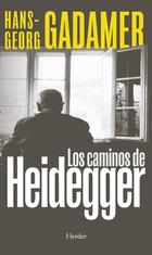 Los caminos de Heidegger - Hans-Georg Gadamer - Herder