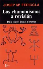 Los chamanismos a revisión - Josep Maria  Fericgla - Kairós