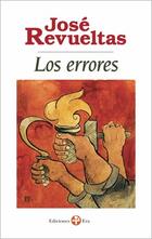 Los errores (Bolsillo) - José Revueltas - Ediciones Era
