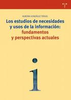 Estudio de necesidades y usos de la información: fundamentos y perspectivas actuales - Aurora González Teruel - Trea