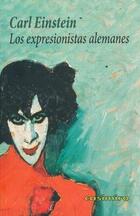 Los Expresionistas Alemanes - Carl Einstein - Casimiro