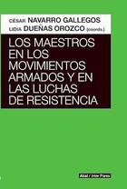 Los maestros en los movimientos armados y en las luchas de resistencia -  AA.VV. - Akal
