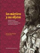Los mártires y sus objetos - Marisol López Menéndez - Ibero