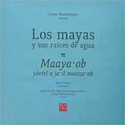 Los Mayas y sus raíces de agua - Carlos Montemayor - Nostra