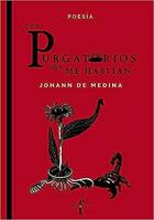 Los purgatorios que me habitan - Johann de Medina - Textofilia