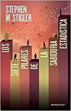 Los siete pilares de la sabiduría estadística - Stephen M. Stigler - Grano de sal
