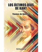 Los últimos días de Kant - Thomas de Quincey - Editorial fontamara