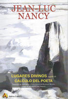 Lugares divinos seguido de Cálculo del poeta - Jean-Luc Nancy - Arena libros