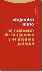 El Malestar de los jueces y el modelo judicial - Alejandro Nieto - Trotta