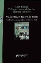 Mallarmé, el teatro, la tribu - Alain Badiou - Prometeo