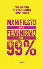 Manifiesto de un feminismo para el 99% - Nancy Fraser - Herder