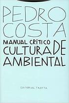 Manual crítico de cultura ambiental - Pedro Costa - Trotta