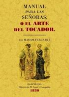 Manual para las señoras o el arte del tocador - Elisabeth Bayle-Mouillard - Maxtor Manual para las señoras o el arte del tocador - Elisabeth Bayle-Mouillard - Maxtor