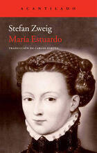 María Estuardo - Stefan Zweig - Acantilado