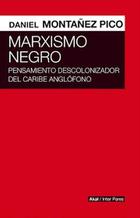 Marxismo negro - Daniel Montañez Pico - Akal