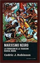 Marxismo negro - Cedric J. Robinson - Traficantes de sueños Marxismo negro - Cedric J. Robinson - Traficantes de sueños