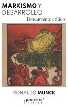 Marxismo y desarrollo - Ronaldo Munck - Prometeo