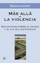 Más allá de la violencia - Jiddu Krishnamurti - Kairós Más allá de la violencia - Jiddu Krishnamurti - Kairós