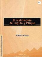 El matrimonio de Cupido y Psique - Walter Pater - Me cayó el veinte El matrimonio de Cupido y Psique - Walter Pater - Me cayó el veinte