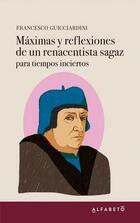Máximas y reflexiones de un renacentista sagaz - Francesco Guicciardini - Alfabeto