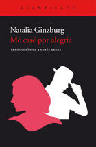 Me casé por alegría - Natalia Ginzburg - Acantilado