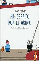 Me derrito por el Ártico - Erwan Seznec - Siruela Me derrito por el Ártico - Erwan Seznec - Siruela