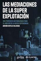 Las mediaciones de la Superexplotación - Adrián Sotelo Valencia - Gedisa