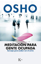 Meditación para gente ocupada - Osho - Kairós Meditación para gente ocupada - Osho - Kairós