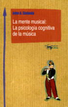 La mente musical: la psicología cognitiva de la música - John Sloboda - Machado Libros