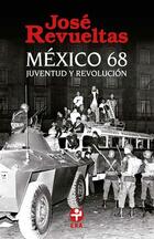 México 68: Juventud y revolución (Bolsillo) - José Revueltas - Ediciones Era