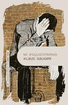 Mi esquizofrenia - Klaus Gauger - Herder Mi esquizofrenia - Klaus Gauger - Herder