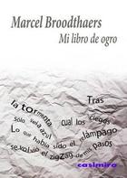 Mi libro de ogro - Marcel Broodthaers - Casimiro